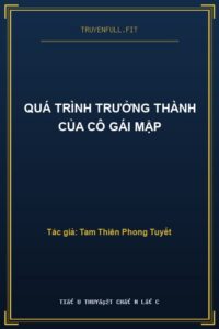 Quá Trình Trưởng Thành Của Cô Gái Mập