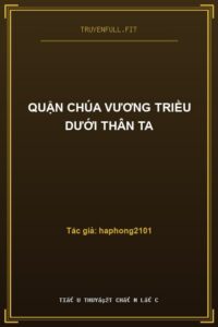 Quận Chúa Vương Triều Dưới Thân Ta