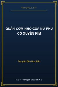 Quán Cơm Nhỏ Của Nữ Phụ Cổ Xuyên Kim