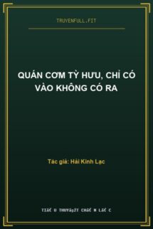 Quán Cơm Tỳ Hưu, Chỉ Có Vào Không Có Ra