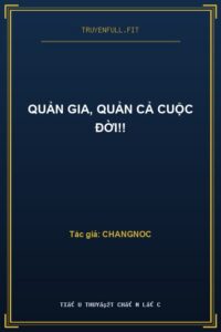 QUẢN GIA, QUẢN CẢ CUỘC ĐỜI!!