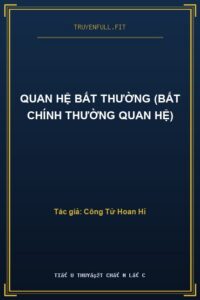 Quan Hệ Bất Thường (Bất Chính Thường Quan Hệ)