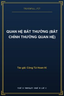 Quan Hệ Bất Thường (Bất Chính Thường Quan Hệ)