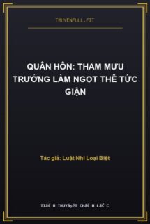 Quân Hôn: Tham Mưu Trưởng Làm Ngọt Thê Tức Giận