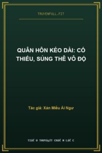 Quân Hôn Kéo Dài: Cố Thiếu, Sủng Thê Vô Độ