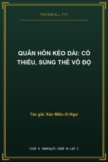 Quân Hôn Kéo Dài: Cố Thiếu, Sủng Thê Vô Độ