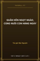 Quân Hôn Ngọt Ngào, Cùng Nuôi Con Hằng Ngày