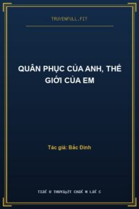 Quân Phục Của Anh, Thế Giới Của Em