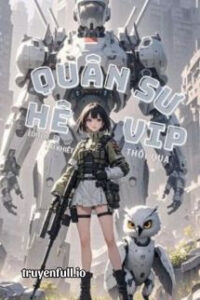 Quân Sư Hệ VIP – Thối Qua