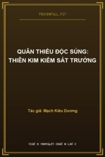 Quân Thiếu Độc Sủng: Thiên Kim Kiểm Sát Trưởng