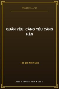 Quân Yêu: Càng Yêu Càng Hận