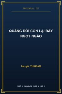 Quãng Đời Còn Lại Đầy Ngọt Ngào