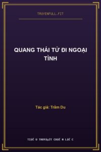 Quang Thái Tử Đi Ngoại Tình