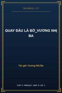 Quay Đầu Là Bờ_Vương Nhị Ba
