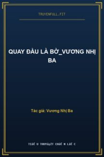 Quay Đầu Là Bờ_Vương Nhị Ba