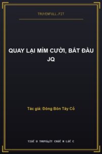 Quay Lại Mỉm Cười, Bắt Đầu JQ