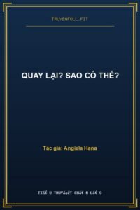 Quay Lại? Sao Có Thể?