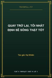 Quay Trở Lại, Tôi Nhất Định Sẽ Sống Thật Tốt