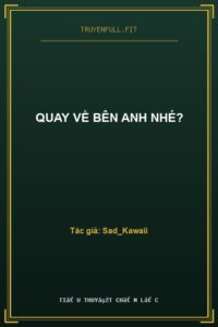 Quay Về Bên Anh Nhé?