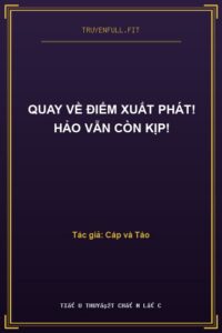 Quay Về Điểm Xuất Phát! Hảo Vẫn Còn Kịp!