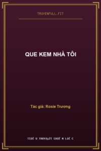 Que Kem Nhà Tôi