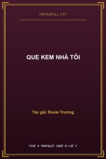 Que Kem Nhà Tôi