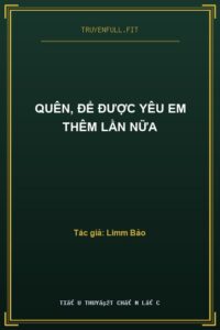 Quên, Để Được Yêu Em Thêm Lần Nữa