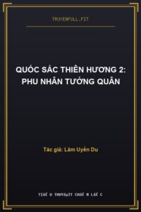 Quốc Sắc Thiên Hương 2: Phu Nhân Tướng Quân