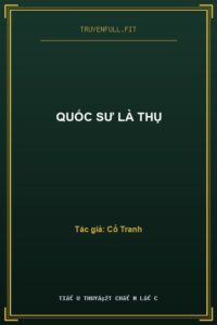 Quốc Sư Là Thụ