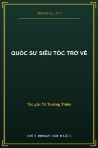 Quốc Sư Siêu Tốc Trở Về