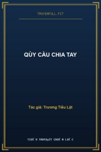 Qùy Cầu Chia Tay