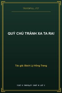Quỷ Chủ Tránh Xa Ta Ra!