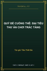 Quỷ Đế Cuồng Thê: Đại Tiểu Thư Ăn Chơi Trác Táng