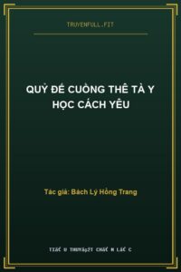 Quỷ Đế Cuồng Thê Tà Y Học Cách Yêu