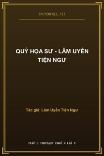 Quỷ Họa Sư – Lâm Uyển Tiện Ngư