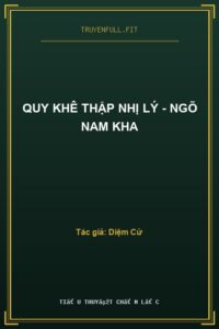 Quy Khê Thập Nhị Lý – Ngõ Nam Kha