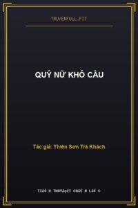 Quý Nữ Khó Cầu