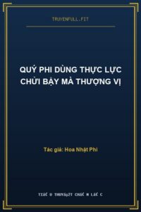 Quý Phi Dùng Thực Lực Chửi Bậy Mà Thượng Vị