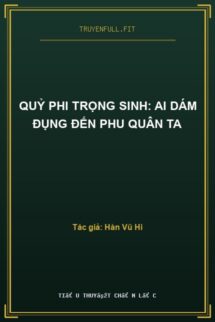 Quỷ Phi Trọng Sinh: Ai Dám Đụng Đến Phu Quân Ta