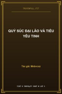 Quỷ Súc Đại Lão Và Tiểu Yêu Tinh