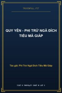 Quy Yên – Phi Trứ Ngã Đích Tiểu Mã Giáp