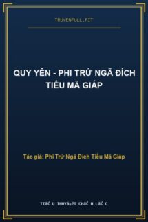 Quy Yên – Phi Trứ Ngã Đích Tiểu Mã Giáp