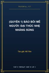 (Quyển 1) Bảo Bối Mê Người: Đại Thúc Nhẹ Nhàng Sủng
