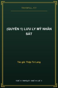 (Quyển 1) Lưu Ly Mỹ Nhân Sát