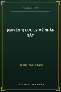 (Quyển 1) Lưu Ly Mỹ Nhân Sát
