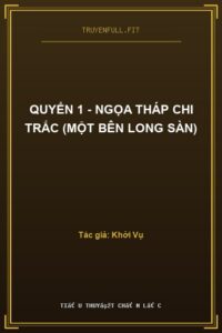 Quyển 1 – Ngọa Tháp Chi Trắc (Một Bên Long Sàn)