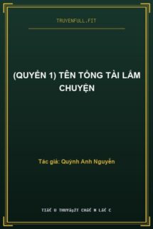 (Quyển 1) Tên Tổng Tài Lắm Chuyện