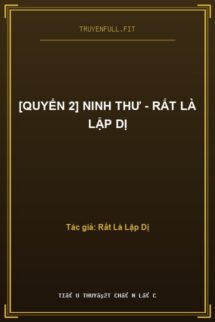 [Quyển 2] Ninh Thư – Rất Là Lập Dị