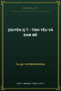 [Quyển 2] Ý – Tình Yêu Và Đam Mê