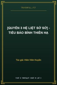 [Quyển 3 Hệ Liệt Sở Sở] – Tiểu Bảo Bình Thiên Hạ